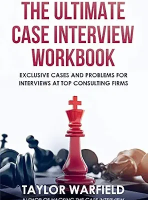 خرید و دانلود نسخه کامل کتاب زبان اصلی The Ultimate Case Interview Workbook: Exclusive Cases and Problems for Interviews at Top Consulting Firms (Consulting Case Interviews) PDF | دانلود کتاب خارجی