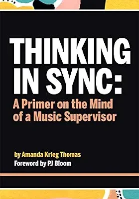خرید و دانلود نسخه کامل کتاب زبان اصلی Thinking In Sync: A Primer on the Mind of a Music Supervisor PDF | دانلود کتاب خارجی