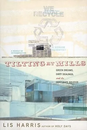خرید و دانلود نسخه کامل کتاب زبان اصلی Tilting At Mills: Green Dreams, Dirty Dealings, and the Corporate Squeeze PDF | دانلود کتاب خارجی_6aa52f244295b.jpeg خرید و دانلود نسخه کامل کتاب زبان اصلی Tilting At Mills: Green Dreams, Dirty Dealings, and the Corporate Squeeze PDF | دانلود کتاب خارجی