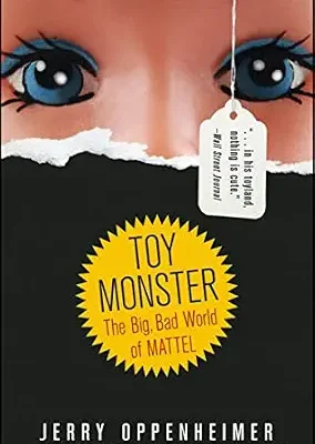 خرید و دانلود نسخه کامل کتاب زبان اصلی Toy Monster: The Big, Bad World of Mattel PDF | دانلود کتاب خارجی