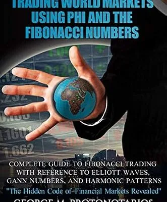 خرید و دانلود نسخه کامل کتاب زبان اصلی Trading World Markets Using Phi and the Fibonacci Numbers: Complete Guide to Fibonacci Trading With Reference to Elliott Waves, Gann Numbers, and Harmonic Patterns PDF | دانلود کتاب خارجی