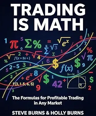 خرید و دانلود نسخه کامل کتاب زبان اصلی Trading is Math: The Formulas for Profitable Trading in Any Market | دانلود کتاب خارجی