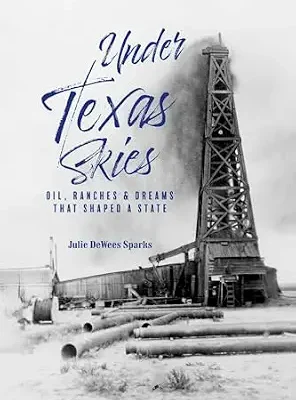خرید و دانلود نسخه کامل کتاب زبان اصلی Under Texas Skies: Oil, Ranches, and Dreams That Shaped a State PDF | دانلود کتاب خارجی
