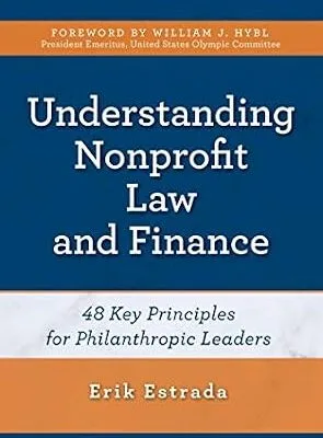 خرید و دانلود نسخه کامل کتاب زبان اصلی Understanding Nonprofit Law and Finance: Forty-Eight Key Principles for Philanthropic Leaders PDF | دانلود کتاب خارجی