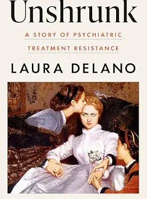 خرید و دانلود نسخه کامل کتاب زبان اصلی Unshrunk: A Story of Psychiatric Treatment Resistance PDF | دانلود کتاب خارجی