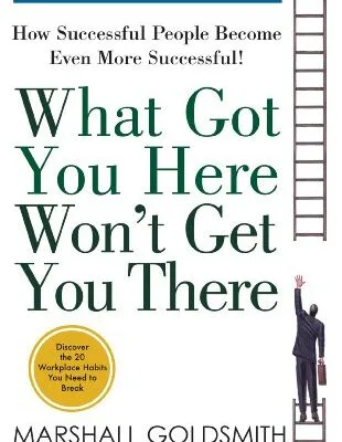 خرید و دانلود نسخه کامل کتاب زبان اصلی What Got You Here Won’t Get You There: How Successful People Become Even More Successful Kindle Edition | دانلود کتاب خارجی