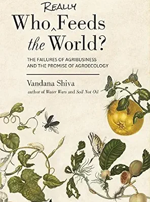 خرید و دانلود نسخه کامل کتاب زبان اصلی Who Really Feeds the World?: The Failures of Agribusiness and the Promise of Agroecology PDF | دانلود کتاب خارجی