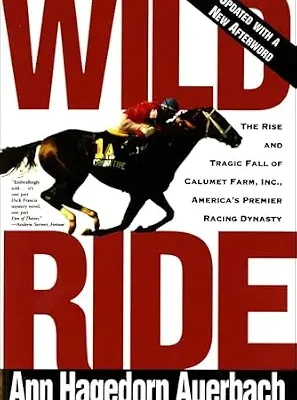 خرید و دانلود نسخه کامل کتاب زبان اصلی Wild Ride: The Rise and Tragic Fall of Calumet Farm, Inc., America’s Premier Racing Dynasty PDF | دانلود کتاب خارجی