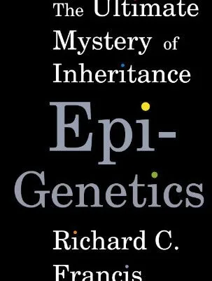 خرید و دانلود نسخه کامل کتاب Epigenetics: The Ultimate Mystery of Inheritance