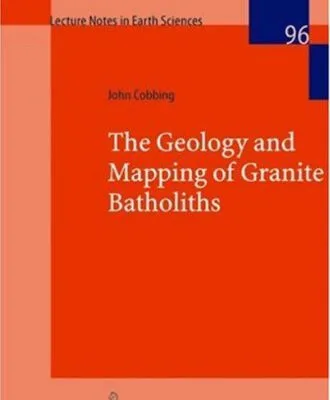 خرید و دانلود نسخه کامل کتاب Geology and Mapping of Granite Batholiths