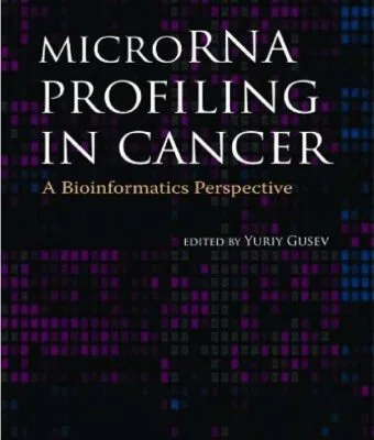خرید و دانلود نسخه کامل کتاب MicroRNA Profiling in Cancer: A Bioinformatics Perspective