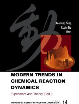 خرید و دانلود نسخه کامل کتاب Modern Trends in Chemical Reaction Dynamics: Experiment and Theory