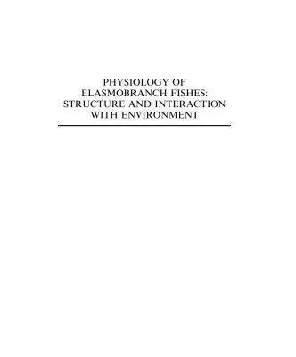 خرید و دانلود نسخه کامل کتاب Physiology of Elasmobranch Fishes：Structure and Interaction with Environment
