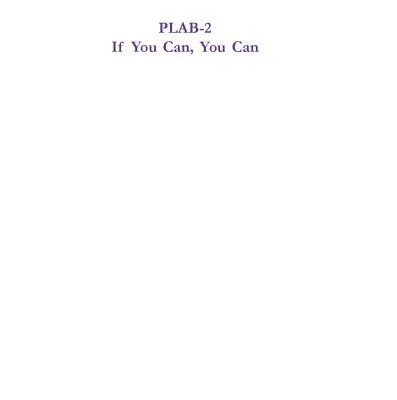 خرید و دانلود نسخه کامل کتاب PLAB-2 (If you can, you can)