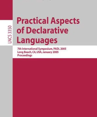 خرید و دانلود نسخه کامل کتاب Practical aspects of declarative languages: 7th international symposium, PADL 2005, Long Beach, CA, USA, January 10-11, 2005: proceedings