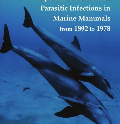 خرید و دانلود نسخه کامل کتاب Reported Incidences of Parasitic Infections in Marine Mammals from 1892 to 1978