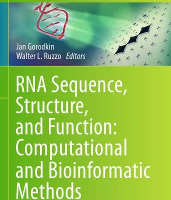خرید و دانلود نسخه کامل کتاب RNA Sequence, Structure, and Function: Computational and Bioinformatic Methods