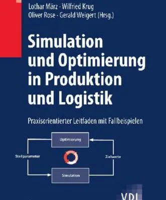 خرید و دانلود نسخه کامل کتاب Simulation und Optimierung in Produktion und Logistik: Praxisorientierter Leitfaden mit Fallbeispielen
