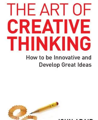 خرید و دانلود نسخه کامل کتاب The Art of Creative Thinking: How to Be Innovative and Develop Great Ideas