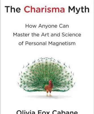 خرید و دانلود نسخه کامل کتاب The Charisma Myth: How Anyone Can Master the Art and Science of Personal Magnetism