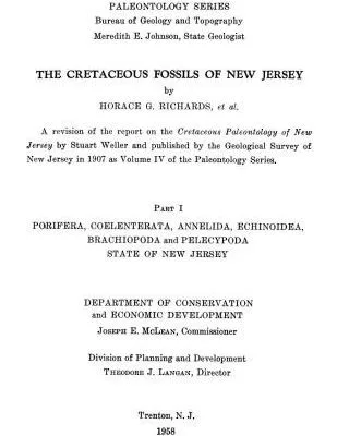 خرید و دانلود نسخه کامل کتاب The Cretaceous fossils of New Jersey. A revision of the report on the Cretaceous Paleontology of New Jersey by Stuart Weller and published by the Geological Survey of New Jersey in 1907 as Volume IV of the Paleontology Series. Part I. Porifera, Coelenterata, Annelida, Echinoidea, Bra chiopoda and Pelecypoda. Trenton, New Jersey. 266 p