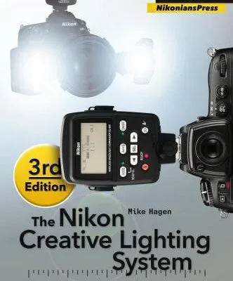 خرید و دانلود نسخه کامل کتاب The Nikon Creative Lighting System: Using the SB-500, SB-600, SB-700, SB-800, SB-900, SB-910, and R1C1 Flashes