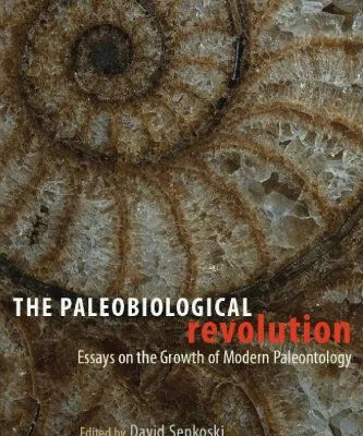 خرید و دانلود نسخه کامل کتاب The Paleobiological Revolution: Essays on the Growth of Modern Paleontology