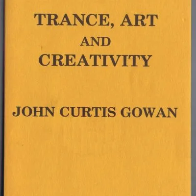 خرید و دانلود نسخه کامل کتاب Trance, Art, and Creativity: A Psychological Analysis of the Relationship between the Individual Ego and the Numinous Element in Three Modes: Prototaxic, Parataxic, and Syntaxic