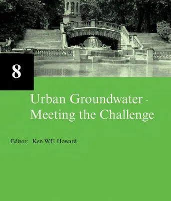 خرید و دانلود نسخه کامل کتاب Urban Groundwater: Meeting the Challenge (Selected Papers on Hydrogeology)