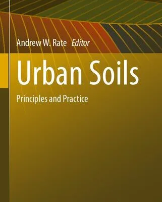 خرید و دانلود نسخه کامل کتاب Urban Soils: Principles and Practice