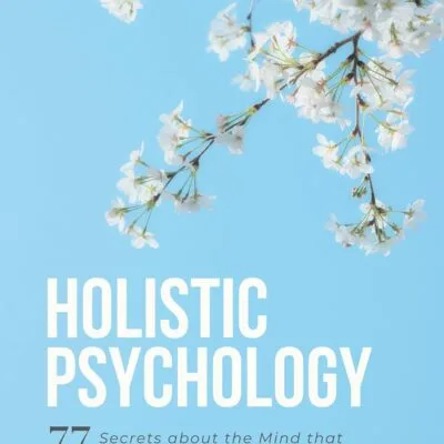 خرید و دانلود نسخه کامل کتاب Holistic Psychology: 77 Secrets about the Mind That They Don’t Want You to Know | کتاب خارجی | کتاب زبان اصلی