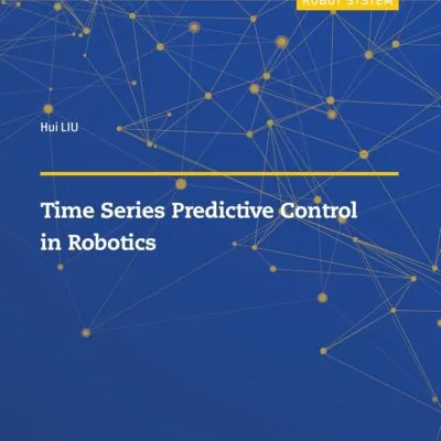 خرید و دانلود نسخه کامل کتاب Time Series Predictive Control in Robotics | کتاب خارجی | کتاب زبان اصلی