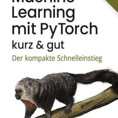 خرید و دانلود نسخه کامل کتاب Machine Learning mit PyTorch – kurz & gut: Der kompakte Schnelleinstieg (German Edition) | کتاب خارجی | کتاب زبان اصلی