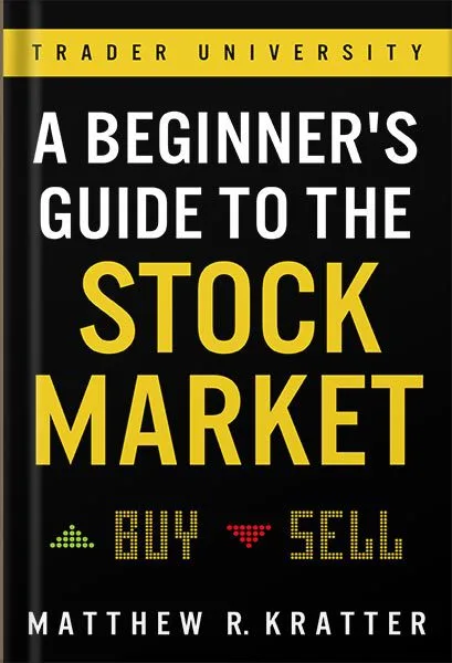 خرید و دانلود نسخه کامل کتاب A Beginner’s Guide to the Stock Market by Matthew R. Kratter