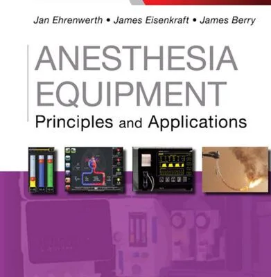 خرید و دانلود نسخه کامل کتاب Anesthesia Equipment: Principles and Applications