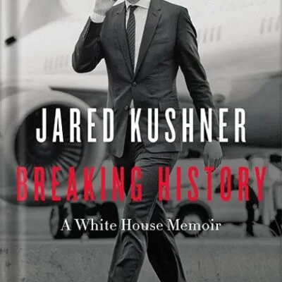 خرید و دانلود نسخه کامل کتاب Breaking History: A White House Memoir by Jared Kushner