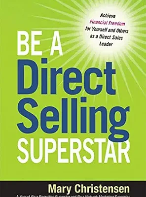 خرید و دانلود نسخه کامل کتاب زبان اصلی Be a Direct Selling Superstar: Achieve Financial Freedom for Yourself and Others as a Direct Sales Leader | دانلود کتاب خارجی