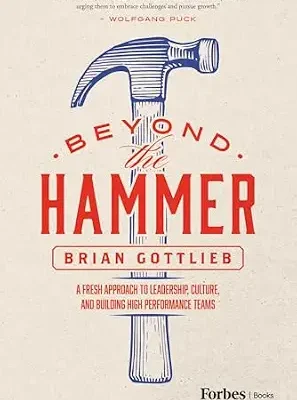 خرید و دانلود نسخه کامل کتاب زبان اصلی Beyond the Hammer: A Fresh Approach to Leadership, Culture, and Building High Performance Teams | دانلود کتاب خارجی