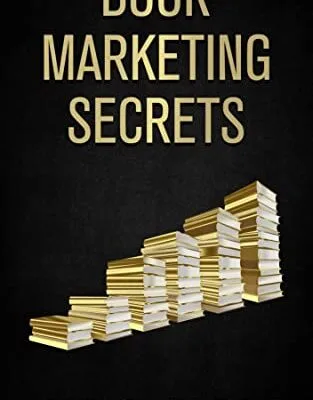 خرید و دانلود نسخه کامل کتاب زبان اصلی Book Marketing Secrets: Simple Steps to Market Your Book with a Proven System That Works Kindle Edition | دانلود کتاب خارجی