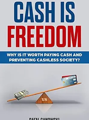 خرید و دانلود نسخه کامل کتاب زبان اصلی Cash Is Freedom: Why is it worth paying cash and preventing cashless society? | دانلود کتاب خارجی