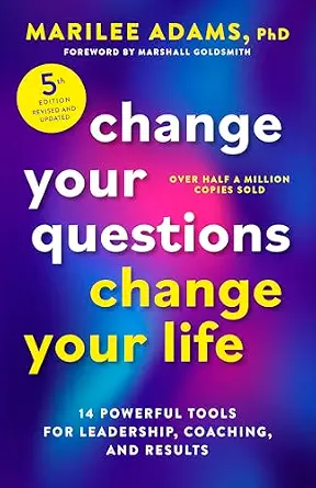 خرید و دانلود نسخه کامل کتاب زبان اصلی Change Your Questions, Change Your Life, Fifth Edition: 14 Powerful Tools for Leadership, Coaching, and Results | دانلود کتاب خارجی_6ac407380a4fe.webp خرید و دانلود نسخه کامل کتاب زبان اصلی Change Your Questions, Change Your Life, Fifth Edition: 14 Powerful Tools for Leadership, Coaching, and Results | دانلود کتاب خارجی