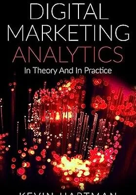 خرید و دانلود نسخه کامل کتاب زبان اصلی Digital Marketing Analytics: In Theory And In Practice | دانلود کتاب خارجی