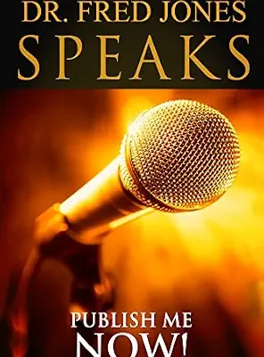 خرید و دانلود نسخه کامل کتاب زبان اصلی Dr. Fred Jones Speaks: Publish Me NOW! | دانلود کتاب خارجی