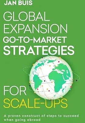 خرید و دانلود نسخه کامل کتاب زبان اصلی Global Expansion Go-to-Market Strategies for Scale-Ups: The proven guideline for successfull international expansion (Global Expansion Go-to-Market Strategy for Technology-Driven Scale-Ups Book 2) | دانلود کتاب خارجی