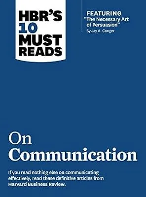 خرید و دانلود نسخه کامل کتاب زبان اصلی HBR’s 10 Must Reads on Communication (with featured article “The Necessary Art of Persuasion,” by Jay A. Conger) | دانلود کتاب خارجی