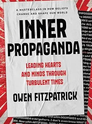 خرید و دانلود نسخه کامل کتاب زبان اصلی Inner Propaganda: Leading Hearts and Minds Through Turbulent Times | دانلود کتاب خارجی