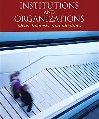 خرید و دانلود نسخه کامل کتاب زبان اصلی Institutions and Organizations: Ideas, Interests, and Identities 4th Edition | دانلود کتاب خارجی