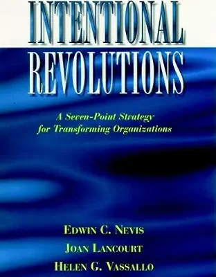 خرید و دانلود نسخه کامل کتاب زبان اصلی Intentional Revolutions: A Seven-Point Strategy for Transforming Organizations | دانلود کتاب خارجی