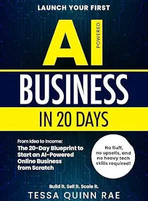 خرید و دانلود نسخه کامل کتاب زبان اصلی Launch Your First AI Business in 20 Days: From Idea to Income: The 20-Day Blueprint to Start an AI-Powered Online Business from Scratch | دانلود کتاب خارجی