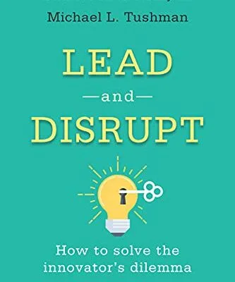 خرید و دانلود نسخه کامل کتاب زبان اصلی Lead and Disrupt: How to Solve the Innovator’s Dilemma, Second Edition Kindle Edition | دانلود کتاب خارجی